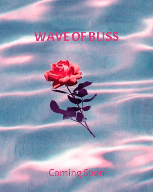 WAVE OF BLISS - Preorder